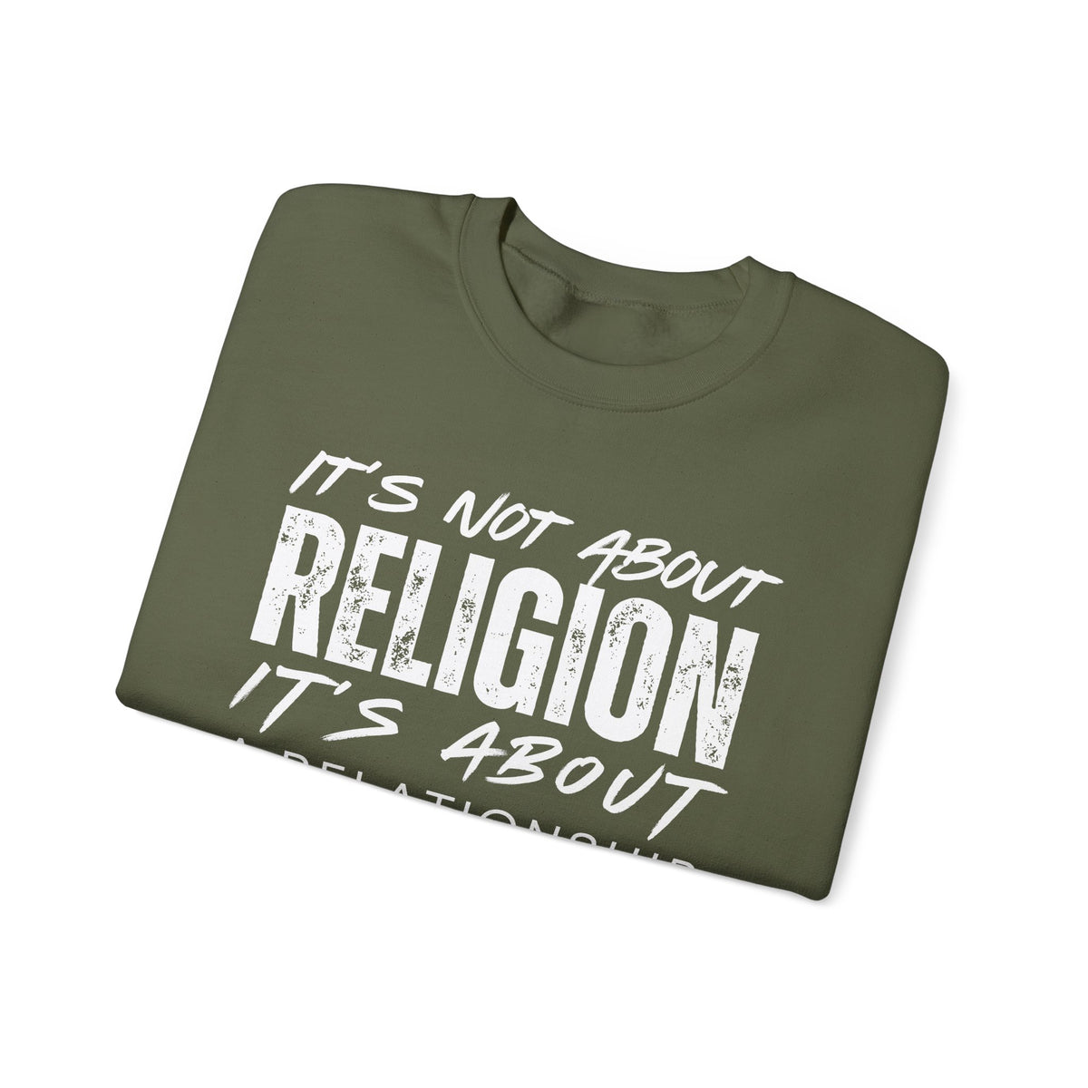 It's Not About Religion, It's About a Relationship with God – Gildan Heavy Blend | Trendy Men's and Women’s Soft Sweatshirt. Direct to Garment. Printed & Shipped in the USA. Unisex Sizes.