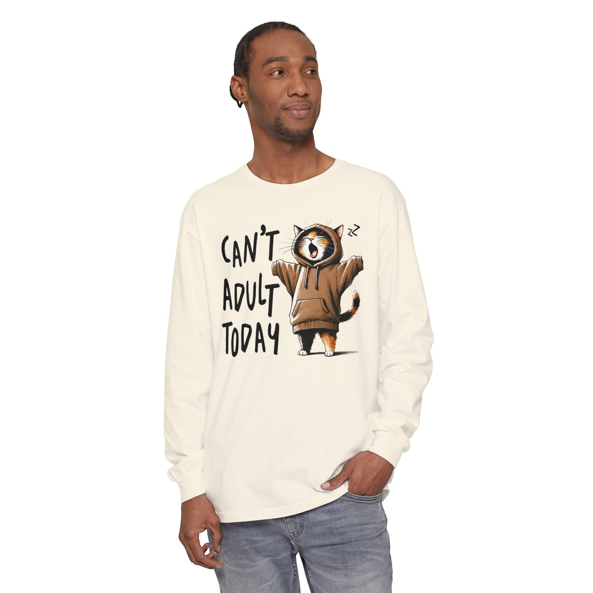 Can’t Adult Today, Cat - Comfort Colors | Trendy Women's and Men's Long Sleeve T-Shirt. Direct to Garment. Printed & Shipped in the USA. Unisex Sizes.