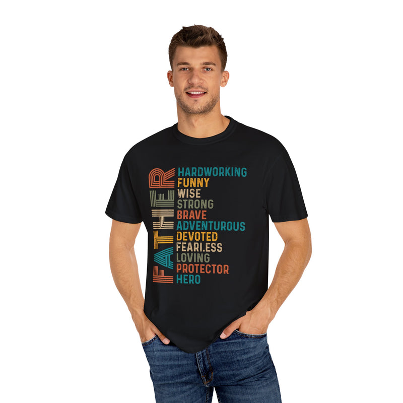 Father: Hardworking, Funny, Wise - Comfort Colors | Trendy Men's T-Shirt. Direct to Garment. Printed & Shipped in the USA. Unisex Sizes.
