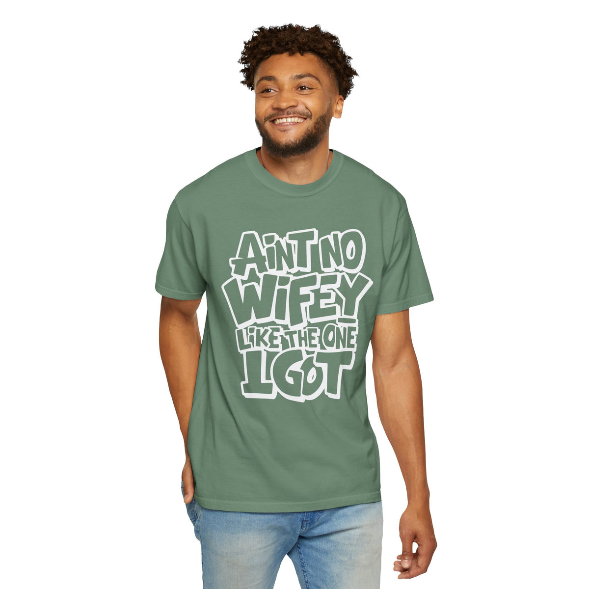 Ain't No Wifey Like The One I Got - Comfort Colors | Trendy Men's T-Shirt. Direct to Garment. Printed & Shipped in the USA. Unisex Sizes.