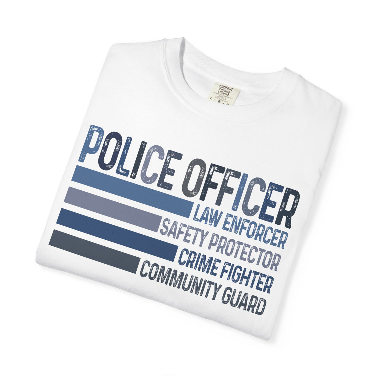Police Officer - Description - Comfort Colors | Trendy Men's and Women's T-Shirt. Direct to Garment. Printed & Shipped in the USA. Unisex Sizes.