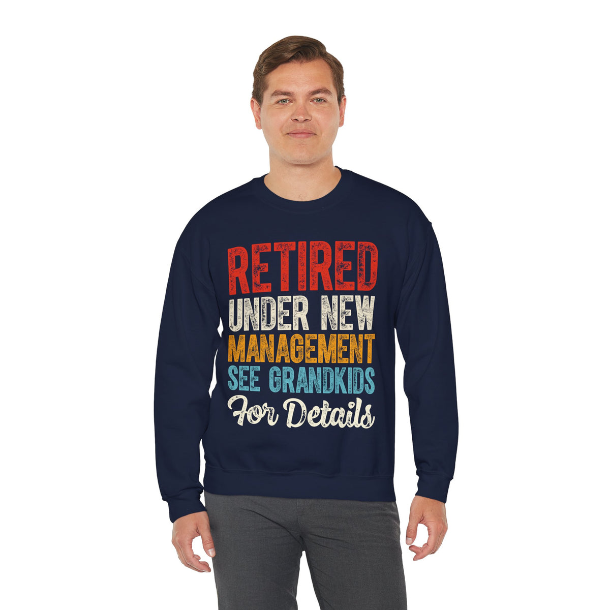 Retired: Under New Management, See Grandkids – Gildan Heavy Blend | Trendy Men's and Women’s Soft Sweatshirt. Direct to Garment. Printed & Shipped in the USA. Unisex Sizes.