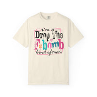 I'm A Drop The F-Bomb Mom Funny - Comfort Colors | Trendy Women's T-Shirt. Direct to Garment. Printed & Shipped in the USA. Unisex Sizes.