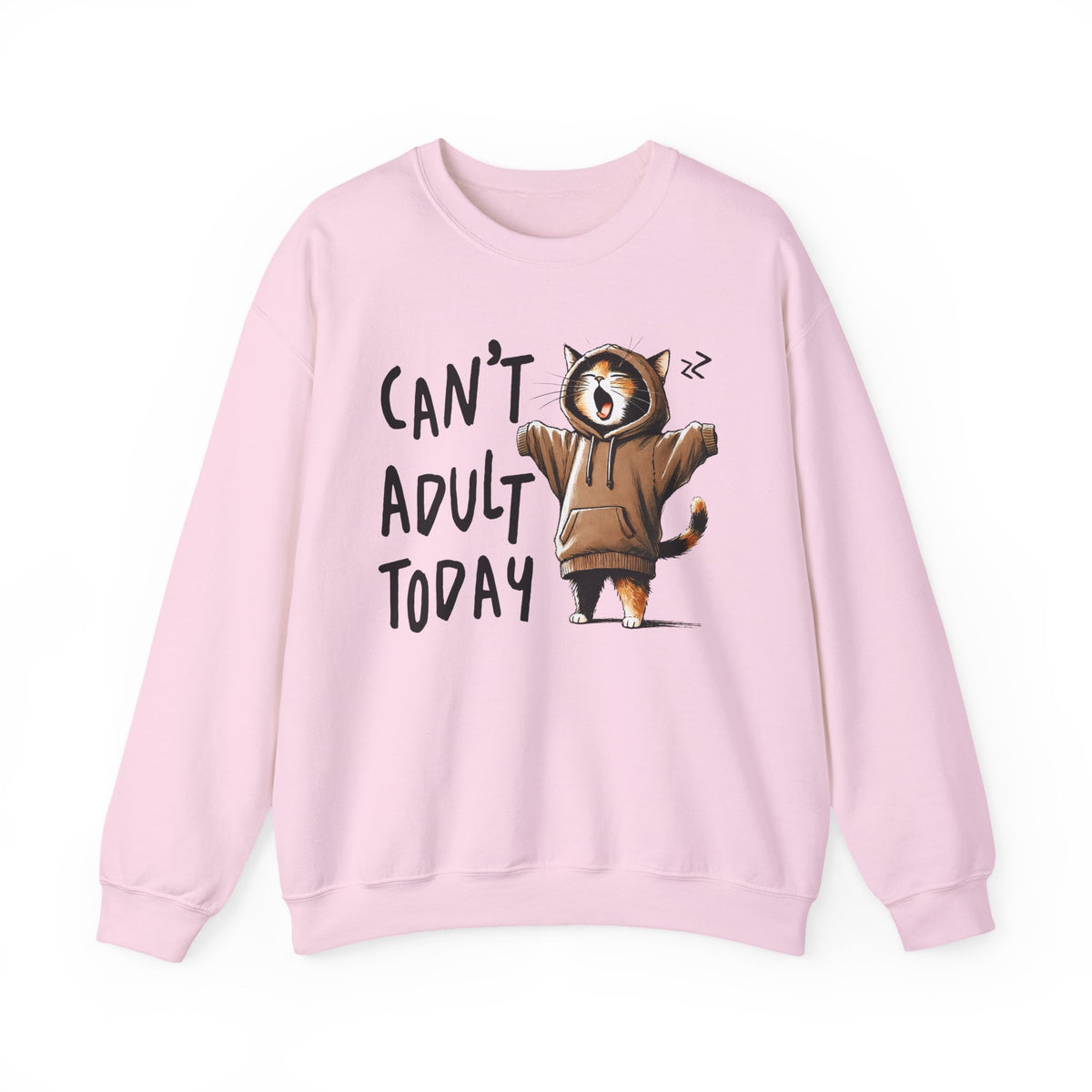 Can’t Adult Today, Cat – Gildan Heavy Blend | Trendy Women’s and Men's Soft Sweatshirt. Direct to Garment. Printed & Shipped in the USA. Unisex Sizes.