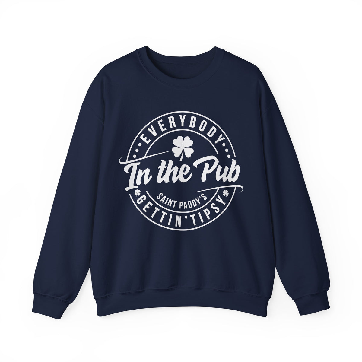 Everybody In The Pub Gettin' Tipsy – Gildan Heavy Blend | Trendy Women’s and Men's Soft Sweatshirt. Direct to Garment. Printed & Shipped in the USA. Unisex Sizes.