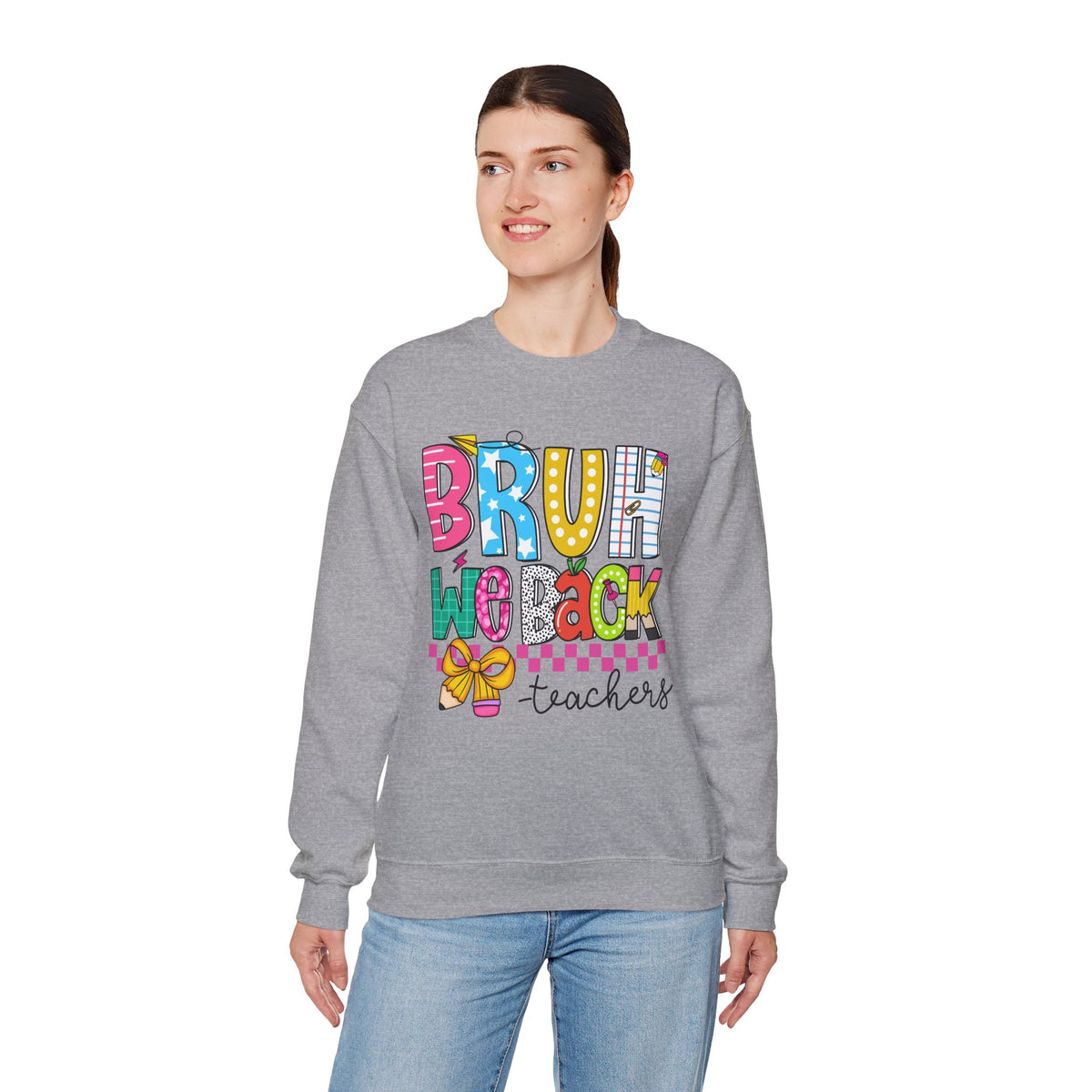 Bruh We Back - Gift For Teachers – Gildan Heavy Blend | Trendy Women’s and Men's Soft Sweatshirt. Direct to Garment. Printed & Shipped in the USA. Unisex Sizes.