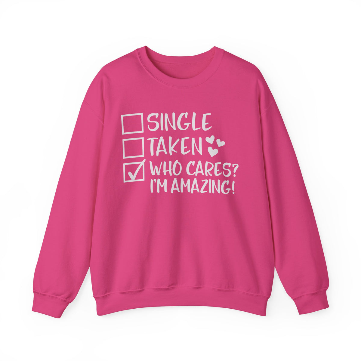 Relationship Checklist, Who Cares I'm Amazing – Gildan Heavy Blend | Trendy Women’s Soft Sweatshirt. Direct to Garment. Printed & Shipped in the USA. Unisex Sizes.