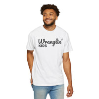 Wranglin' Kids Funny Mom Dad   - Comfort Colors | Trendy Women's and Men's T-Shirt. Direct to Garment. Printed & Shipped in the USA. Unisex Sizes.