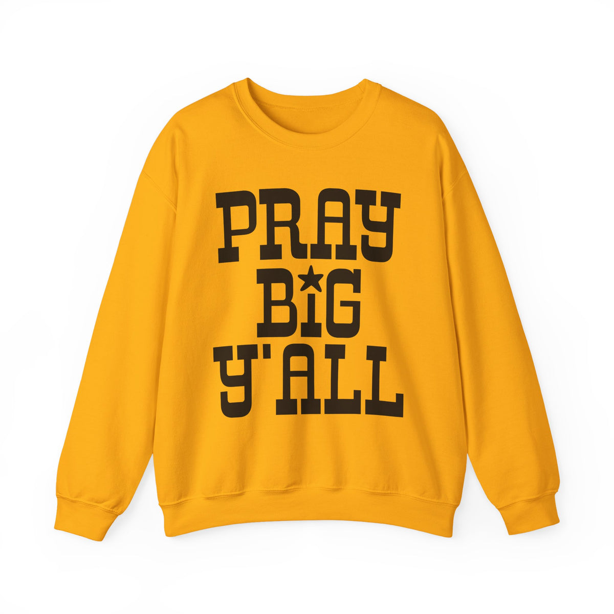 Pray Big Y'all – Gildan Heavy Blend | Trendy Women’s and Men's Soft Sweatshirt. Direct to Garment. Printed & Shipped in the USA. Unisex Sizes.