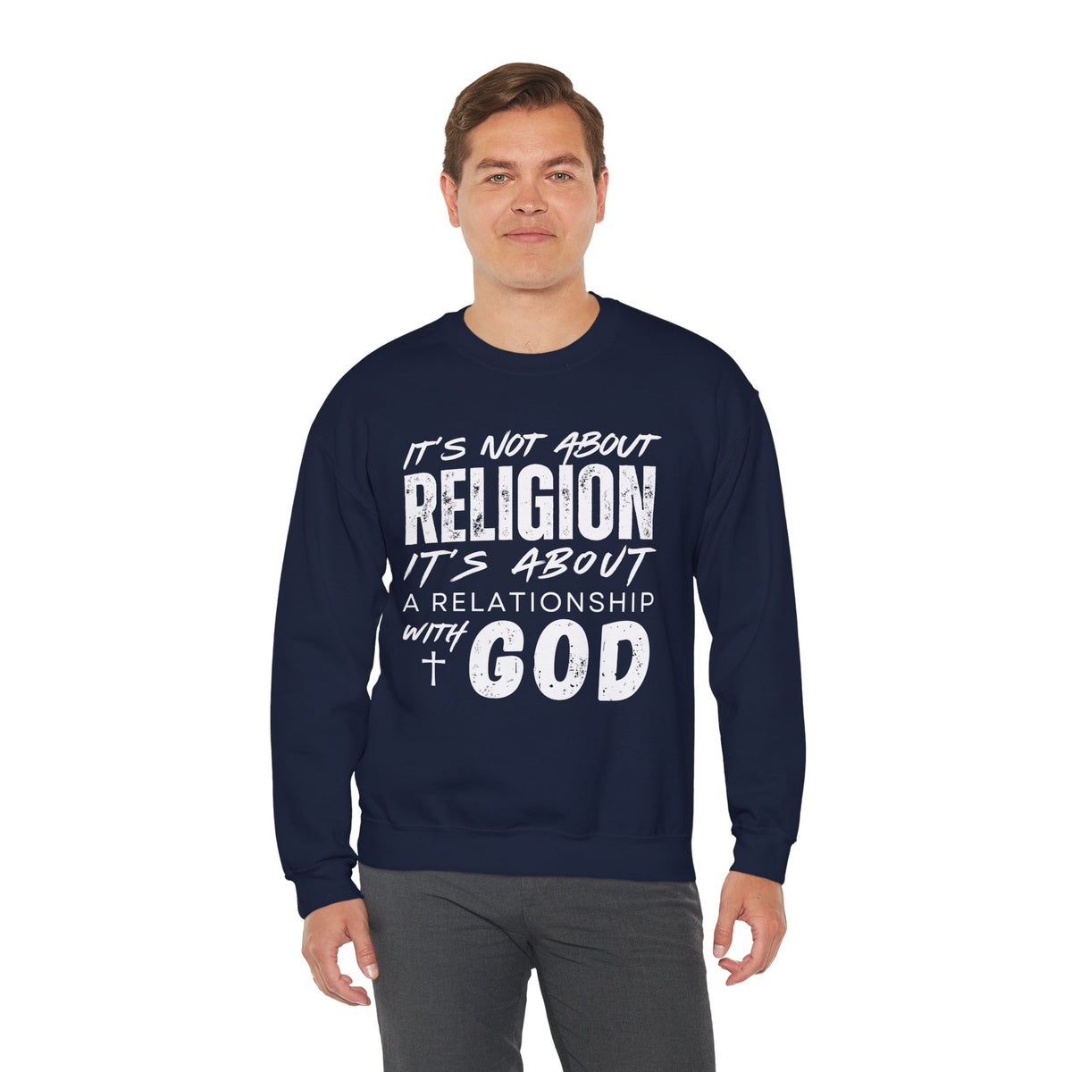 It's Not About Religion, It's About a Relationship with God – Gildan Heavy Blend | Trendy Men's and Women’s Soft Sweatshirt. Direct to Garment. Printed & Shipped in the USA. Unisex Sizes.