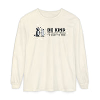 Be Kind. We're Just Trying To Survive Too. Possum. Raccoon. *This Shirt Saves Lives* - Comfort Colors | Trendy Women's and Men's Long Sleeve T-Shirt. Direct to Garment. Printed & Shipped in the USA. Unisex Sizes.
