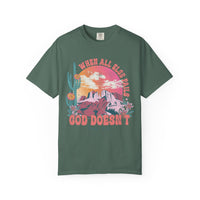When All Else Fails, God Doesn't - Comfort Colors | Trendy Women's T-Shirt. Direct to Garment. Printed & Shipped in the USA. Unisex Sizes.