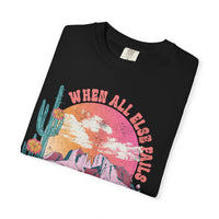 When All Else Fails, God Doesn't - Comfort Colors | Trendy Women's T-Shirt. Direct to Garment. Printed & Shipped in the USA. Unisex Sizes.