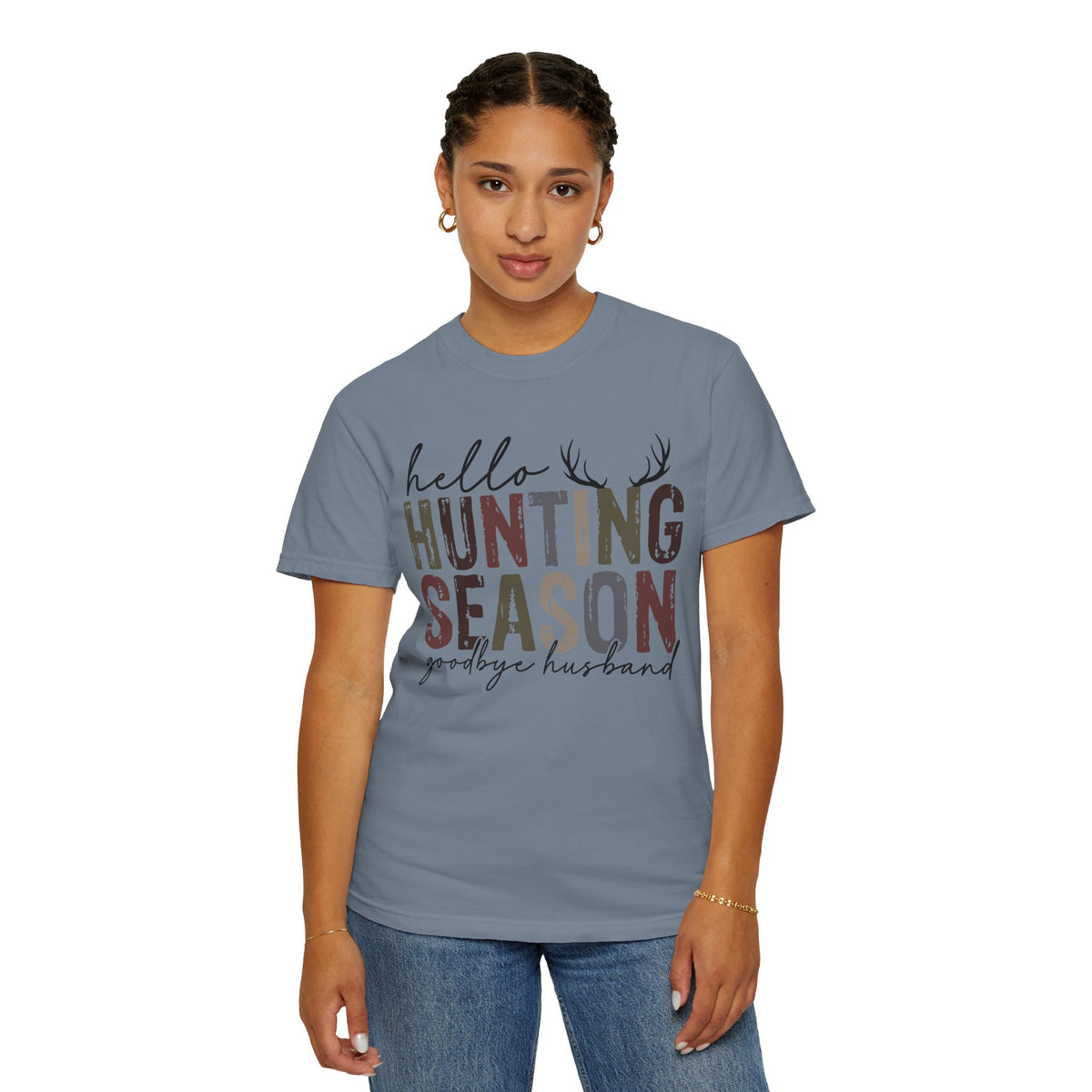 Hello Hunting Season Goodbye Husband Camouflage Wife - Comfort Colors | Trendy Women's T-Shirt. Direct to Garment. Printed & Shipped in the USA. Unisex Sizes.