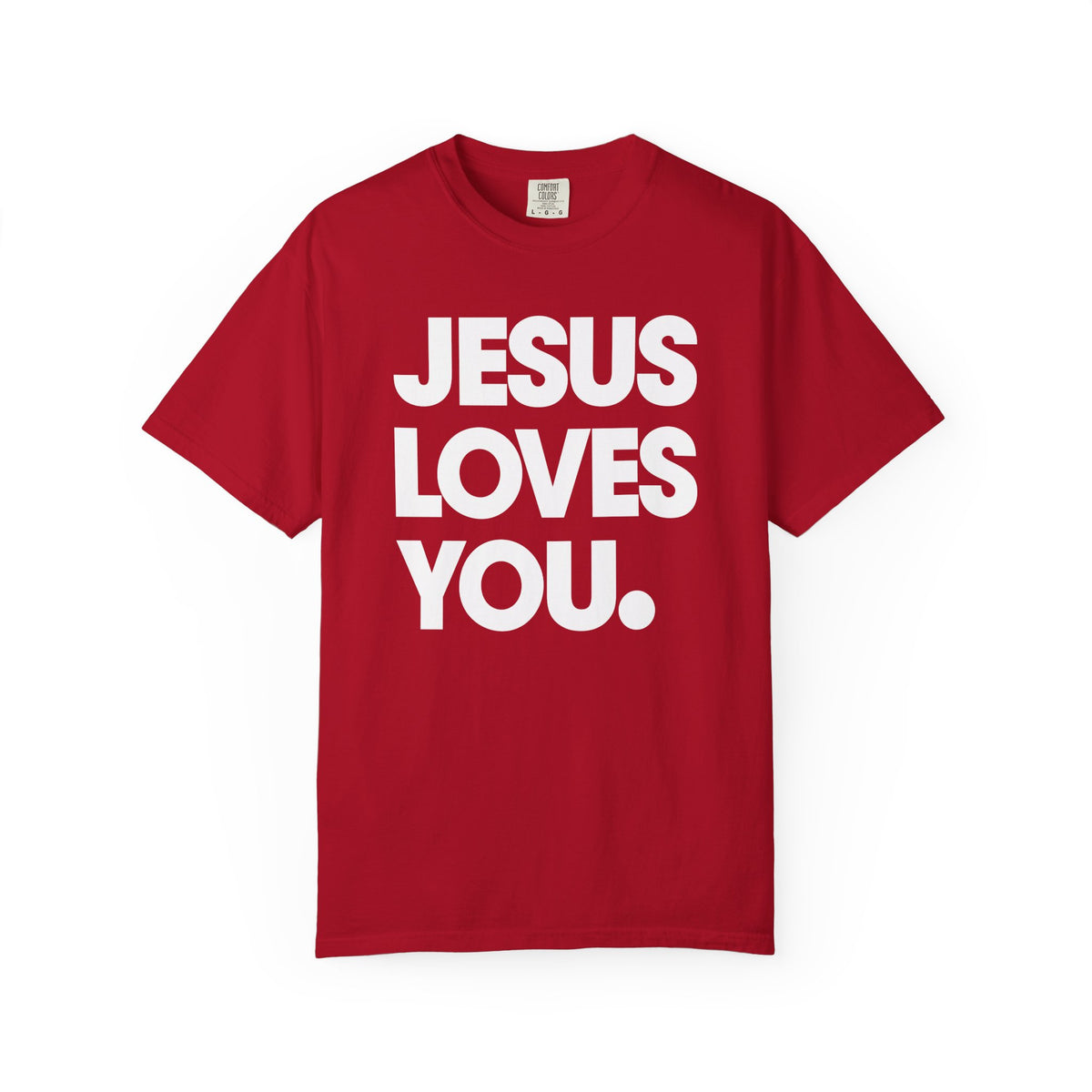 Jesus Loves You - Comfort Colors | Trendy Women's and Men's T-Shirt. Direct to Garment. Printed & Shipped in the USA. Unisex Sizes.