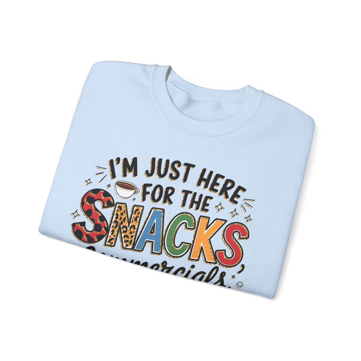 I’m Just Here for the Snacks, Commercials & Halftime Show – Gildan Heavy Blend | Trendy Women’s Soft Sweatshirt. Direct to Garment. Printed & Shipped in the USA. Unisex Sizes.