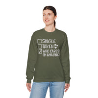 Relationship Checklist, Who Cares I'm Amazing – Gildan Heavy Blend | Trendy Women’s Soft Sweatshirt. Direct to Garment. Printed & Shipped in the USA. Unisex Sizes.
