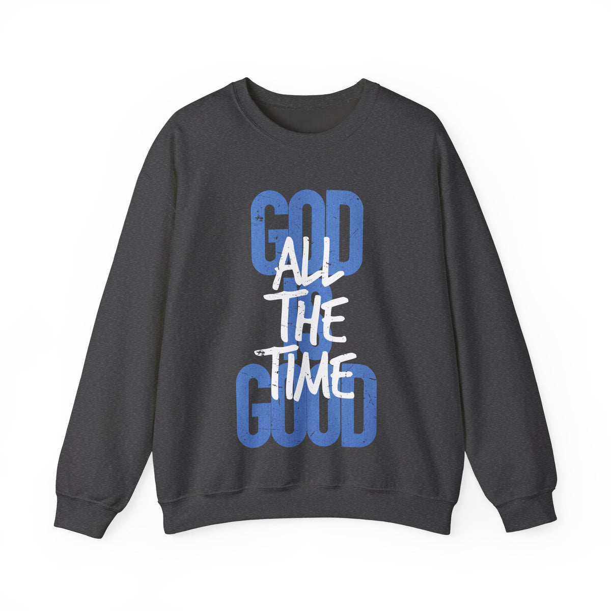 God is Good All The Time – Gildan Heavy Blend | Trendy Women’s and Women's Soft Sweatshirt. Direct to Garment. Printed & Shipped in the USA. Unisex Sizes.