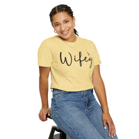 Wifey - Comfort Colors | Trendy Women's T-Shirt. Direct to Garment. Printed & Shipped in the USA. Unisex Sizes.