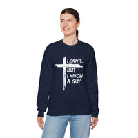 I Can't But I Know A Guy, Faith Cross Christian Jesus – Gildan Heavy Blend | Trendy Women’s and Men's Soft Sweatshirt. Direct to Garment. Printed & Shipped in the USA. Unisex Sizes.