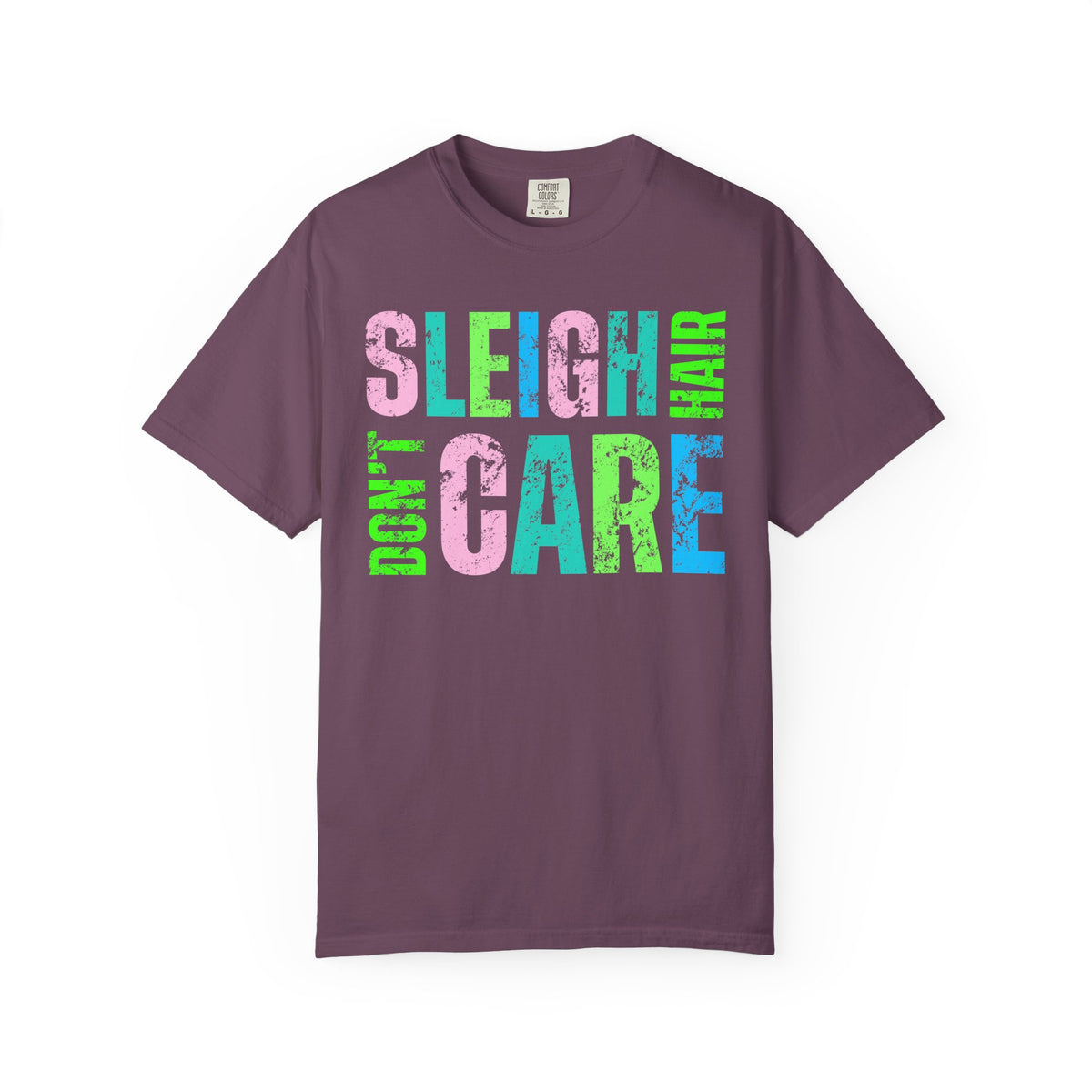 Sleigh Hair Don't Care, Funny Christmas Graphic Tee - Comfort Colors | Trendy Women's T-Shirt. Direct to Garment. Printed & Shipped in the USA. Unisex Sizes.