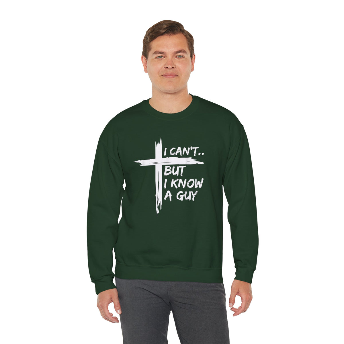 I Can't But I Know A Guy, Faith Cross Christian Jesus – Gildan Heavy Blend | Trendy Women’s and Men's Soft Sweatshirt. Direct to Garment. Printed & Shipped in the USA. Unisex Sizes.