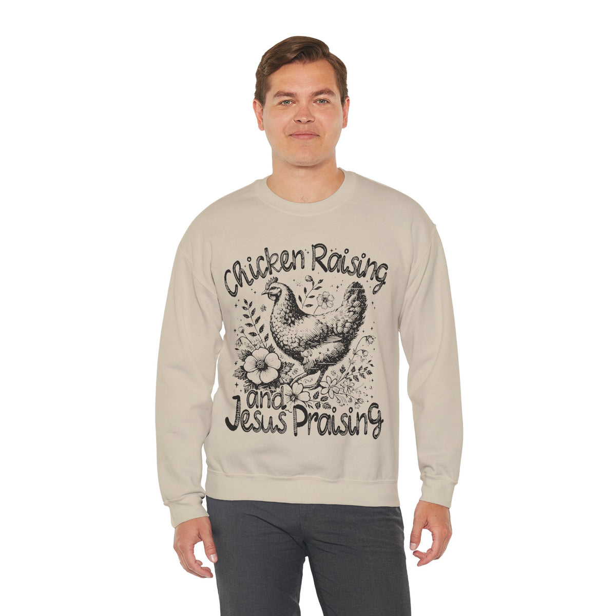 Chicken Raising and Jesus Praising – Gildan Heavy Blend | Trendy Men's and Women’s Soft Sweatshirt. Direct to Garment. Printed & Shipped in the USA. Unisex Sizes.