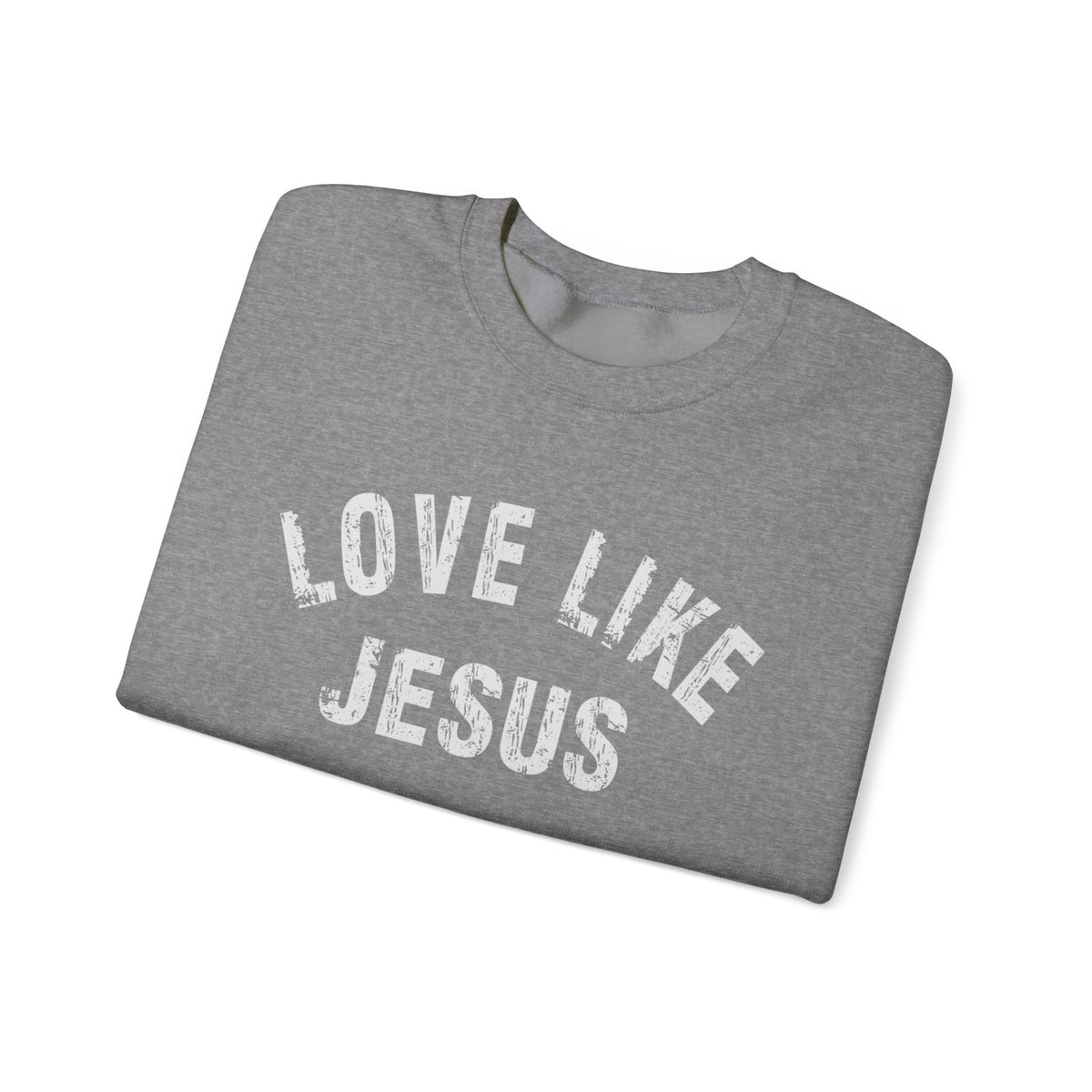 Love Like Jesus - Distressed – Gildan Heavy Blend | Trendy Men's and Women’s Soft Sweatshirt. Direct to Garment. Printed & Shipped in the USA. Unisex Sizes.