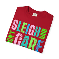 Sleigh Hair Don't Care, Funny Christmas Graphic Tee - Comfort Colors | Trendy Women's T-Shirt. Direct to Garment. Printed & Shipped in the USA. Unisex Sizes.