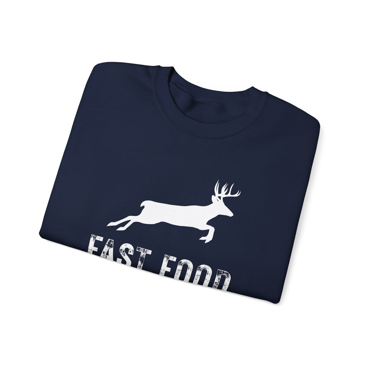 Fast Food Deer Hunting Humor Distressed – Gildan Heavy Blend | Trendy Men's and Women’s Soft Sweatshirt. Direct to Garment. Printed & Shipped in the USA. Unisex Sizes.