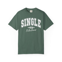 Single and Fabulous - Varsity - Comfort Colors | Trendy Women's T-Shirt. Direct to Garment. Printed & Shipped in the USA. Unisex Sizes.