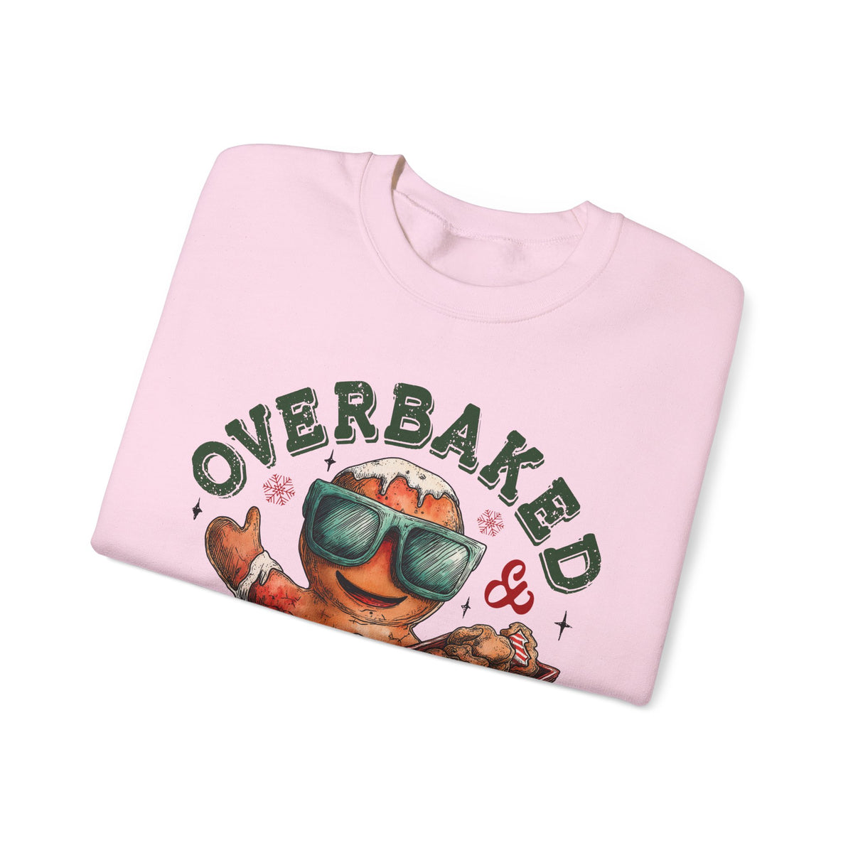 Overbaked & Over It Christmas Gingerbread – Gildan Heavy Blend | Trendy Women’s and Men's Soft Sweatshirt. Direct to Garment. Printed & Shipped in the USA. Unisex Sizes.