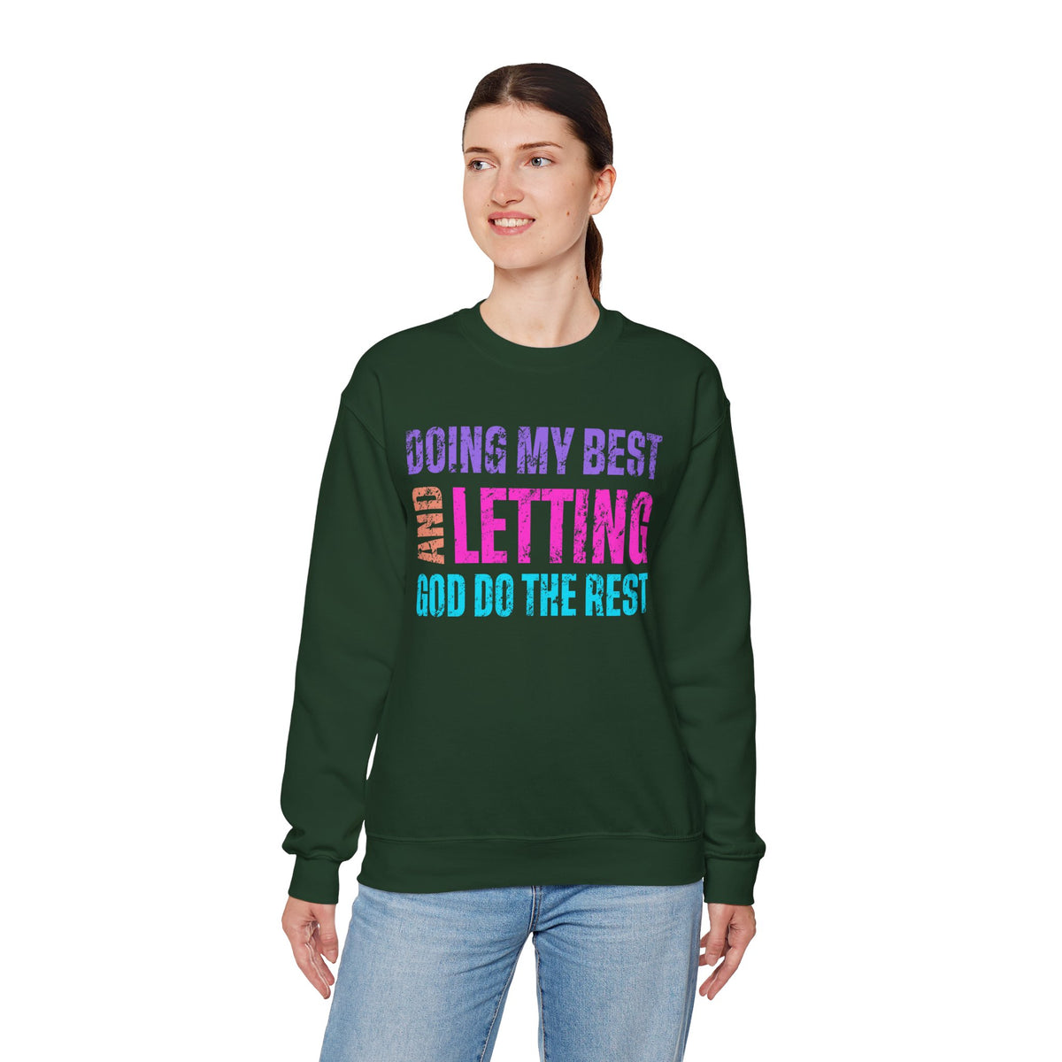 Doing My Best and Letting God Do the Rest – Gildan Heavy Blend | Trendy Women’s Soft Sweatshirt. Direct to Garment. Printed & Shipped in the USA. Unisex Sizes.
