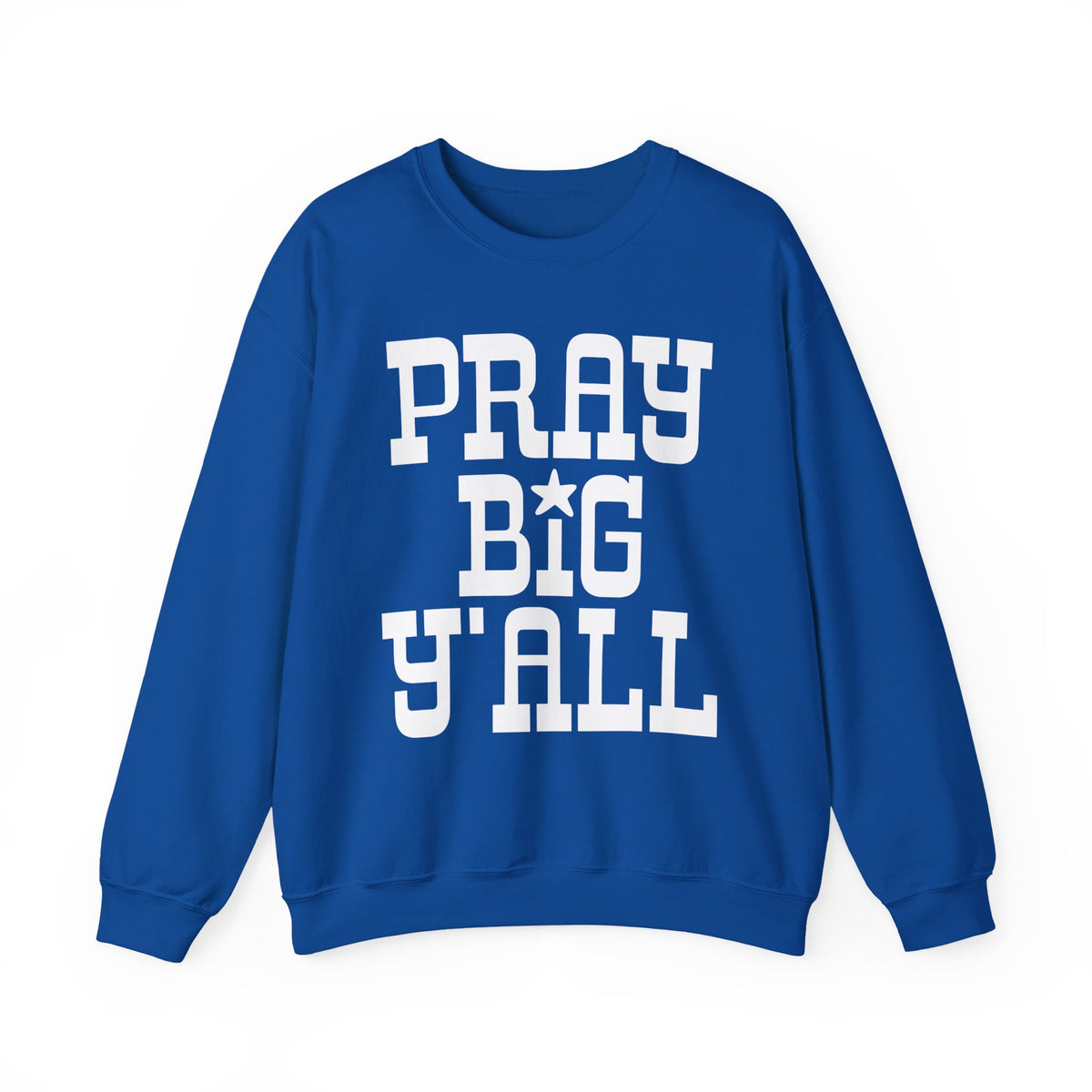 Pray Big Y'all – Gildan Heavy Blend | Trendy Women’s and Men's Soft Sweatshirt. Direct to Garment. Printed & Shipped in the USA. Unisex Sizes.