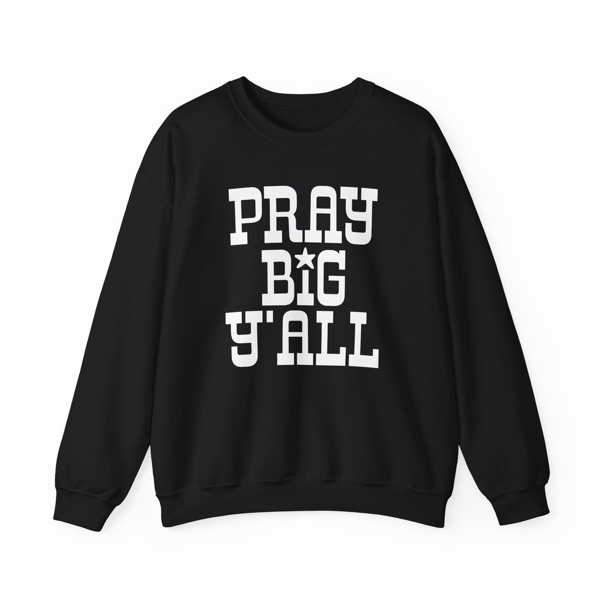Pray Big Y'all – Gildan Heavy Blend | Trendy Women’s and Men's Soft Sweatshirt. Direct to Garment. Printed & Shipped in the USA. Unisex Sizes.