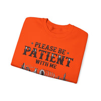 Please Be Patient, 1900's Vintage – Gildan Heavy Blend | Trendy Women’s and Men's Soft Sweatshirt. Direct to Garment. Printed & Shipped in the USA. Unisex Sizes.