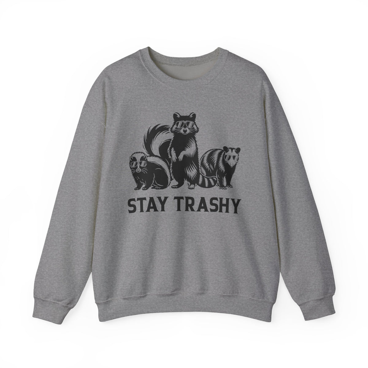 Stay Trashy, Skunk Raccoon Possum – Gildan Heavy Blend | Trendy Women’s and Men's Soft Sweatshirt. Direct to Garment. Printed & Shipped in the USA. Unisex Sizes.