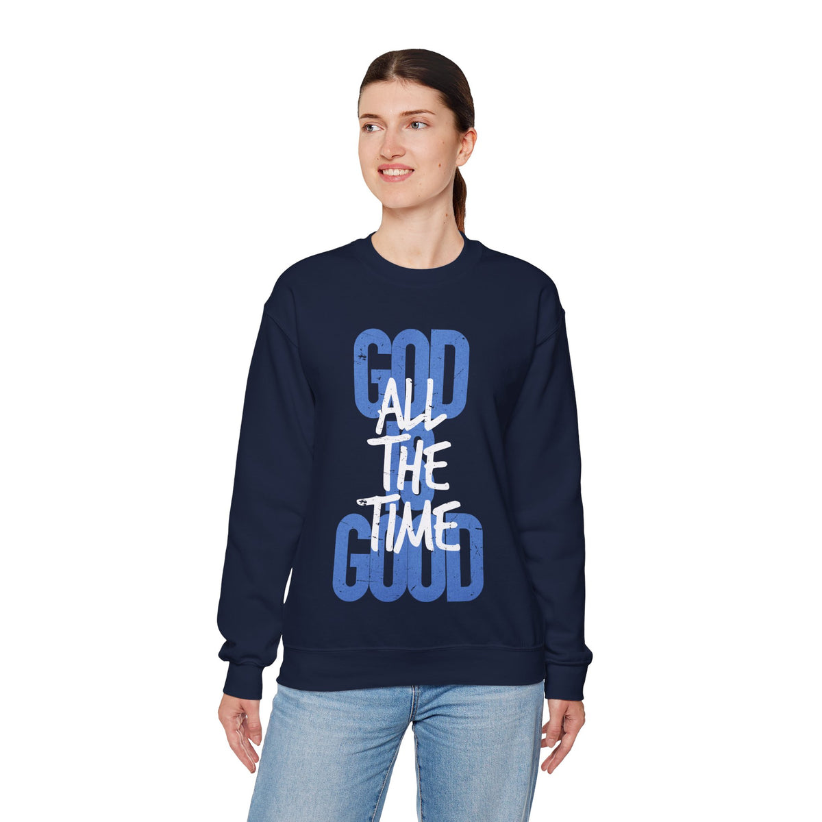 God is Good All The Time – Gildan Heavy Blend | Trendy Women’s and Men's Soft Sweatshirt. Direct to Garment. Printed & Shipped in the USA. Unisex Sizes.