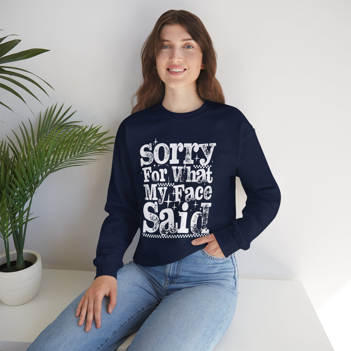 Sorry For What My Face Said - Distressed – Gildan Heavy Blend | Trendy Women’s Soft Sweatshirt. Direct to Garment. Printed & Shipped in the USA. Unisex Sizes.