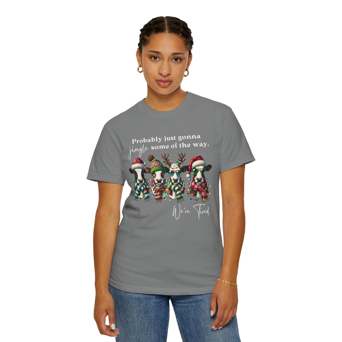 Christmas Cows - Probably Just Gonna Jingle Some Of The Way - Comfort Colors | Trendy Women's and Men's T-Shirt. Direct to Garment. Printed & Shipped in the USA. Unisex Sizes.