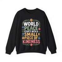 World Peace Starts With A Small Piece Of Kindness – Gildan Heavy Blend | Trendy Women’s Soft Sweatshirt. Direct to Garment. Printed & Shipped in the USA. Unisex Sizes.