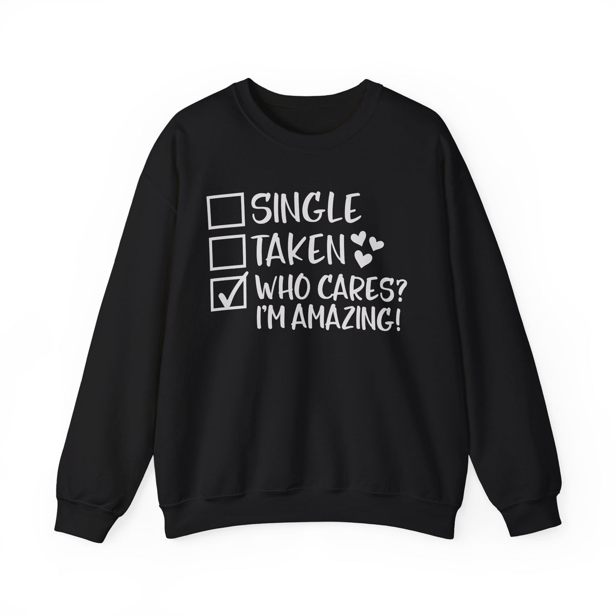 Relationship Checklist, Who Cares I'm Amazing – Gildan Heavy Blend | Trendy Women’s Soft Sweatshirt. Direct to Garment. Printed & Shipped in the USA. Unisex Sizes.