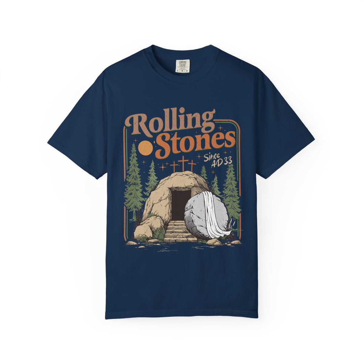 Rolling Stones "Since AD 33" Easter Empty Tomb Christian - Comfort Colors | Trendy Men's and Women's T-Shirt. Direct to Garment. Printed & Shipped in the USA. Unisex Sizes.