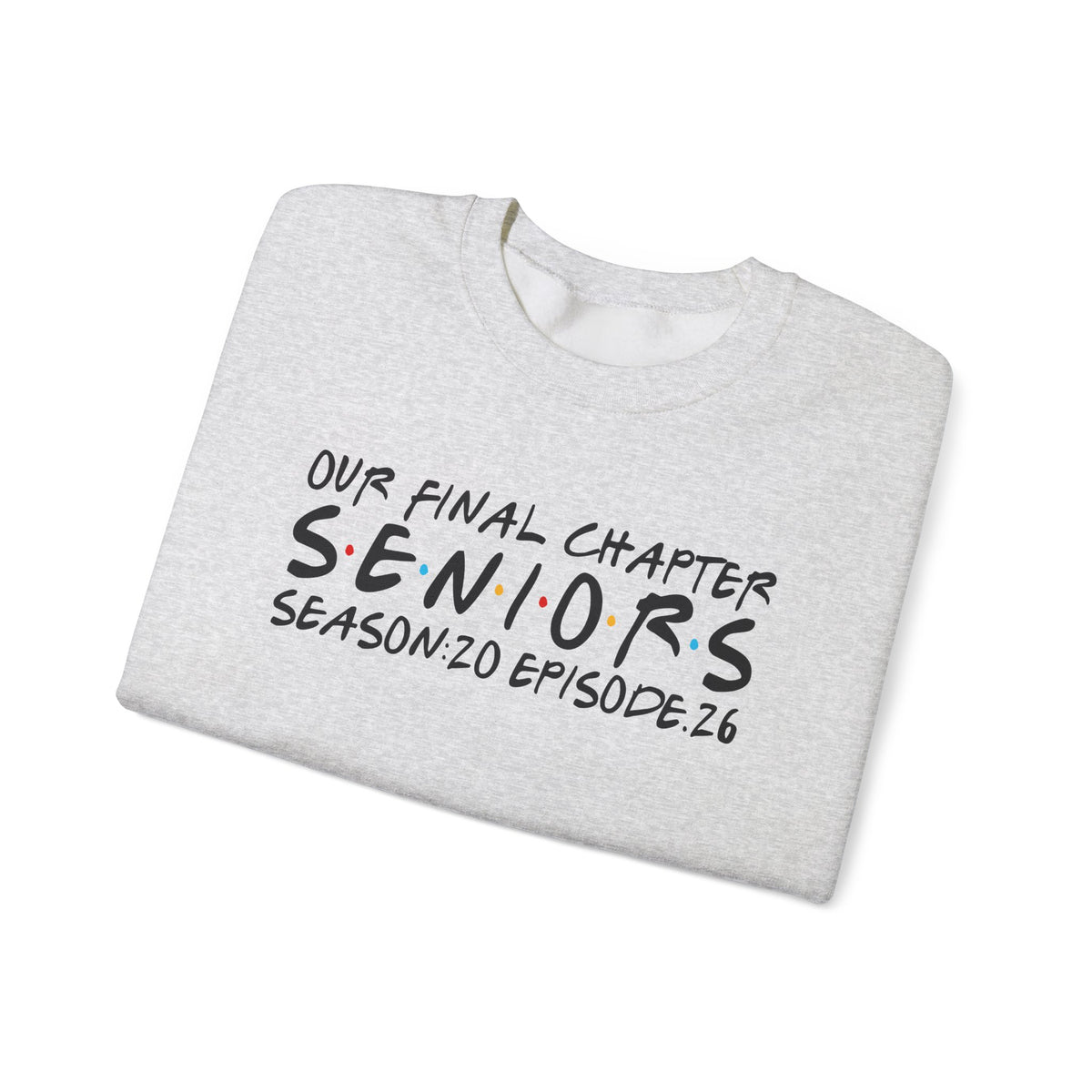 Senior Class Friends "Our Final Chapter" Graduation Class of 2026 – Gildan Heavy Blend | Trendy Women’s and Men's Soft Sweatshirt. Direct to Garment. Printed & Shipped in the USA. Unisex Sizes.