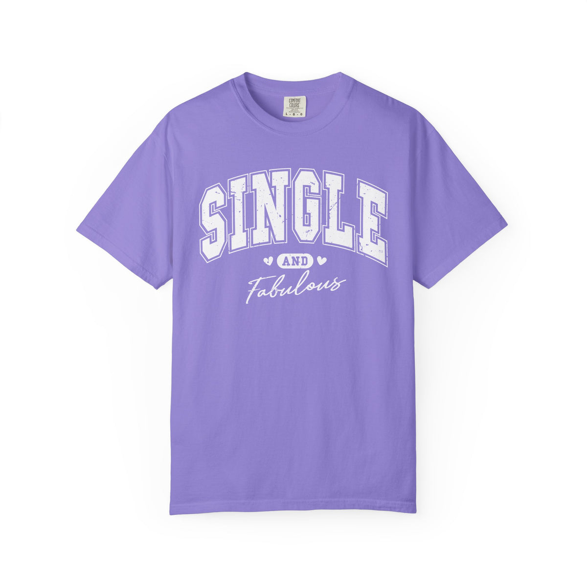 Single and Fabulous - Varsity - Comfort Colors | Trendy Women's T-Shirt. Direct to Garment. Printed & Shipped in the USA. Unisex Sizes.