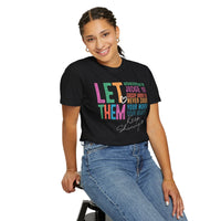 Let Them - Keep Shining - Comfort Colors | Trendy Women's T-Shirt. Direct to Garment. Printed & Shipped in the USA. Unisex Sizes.