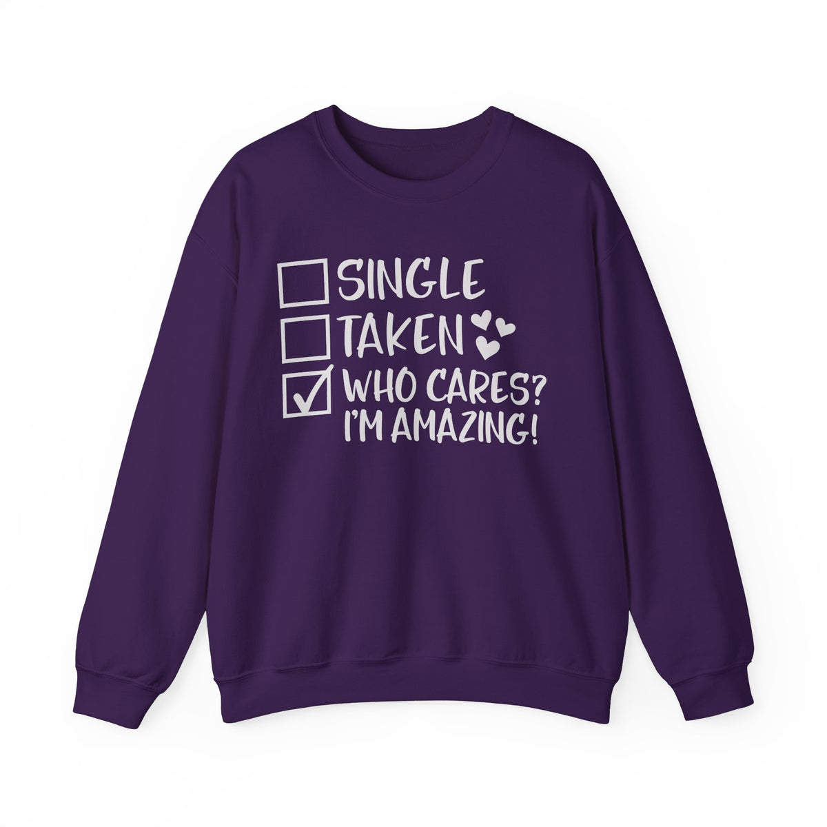 Relationship Checklist, Who Cares I'm Amazing – Gildan Heavy Blend | Trendy Women’s Soft Sweatshirt. Direct to Garment. Printed & Shipped in the USA. Unisex Sizes.