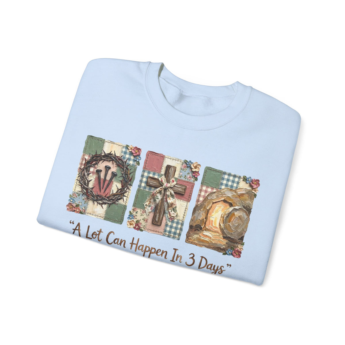 A Lot Can Happen In 3 Days - He is Risen – Gildan Heavy Blend | Trendy Women’s Soft Sweatshirt. Direct to Garment. Printed & Shipped in the USA. Unisex Sizes.