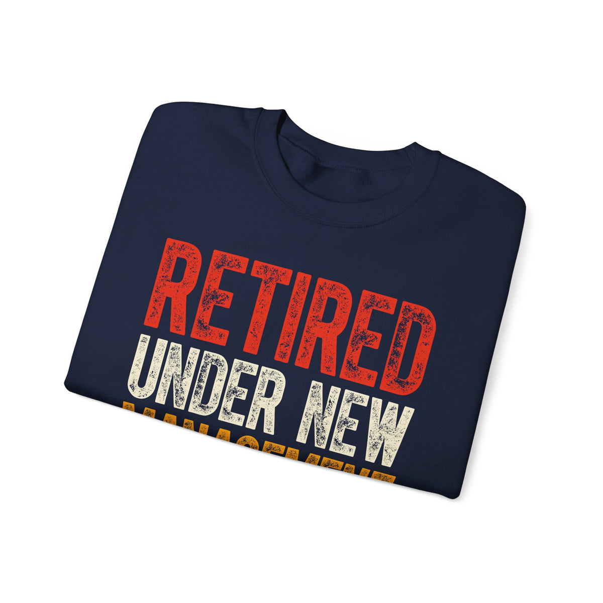 Retired: Under New Management, See Grandkids – Gildan Heavy Blend | Trendy Men's and Women’s Soft Sweatshirt. Direct to Garment. Printed & Shipped in the USA. Unisex Sizes.