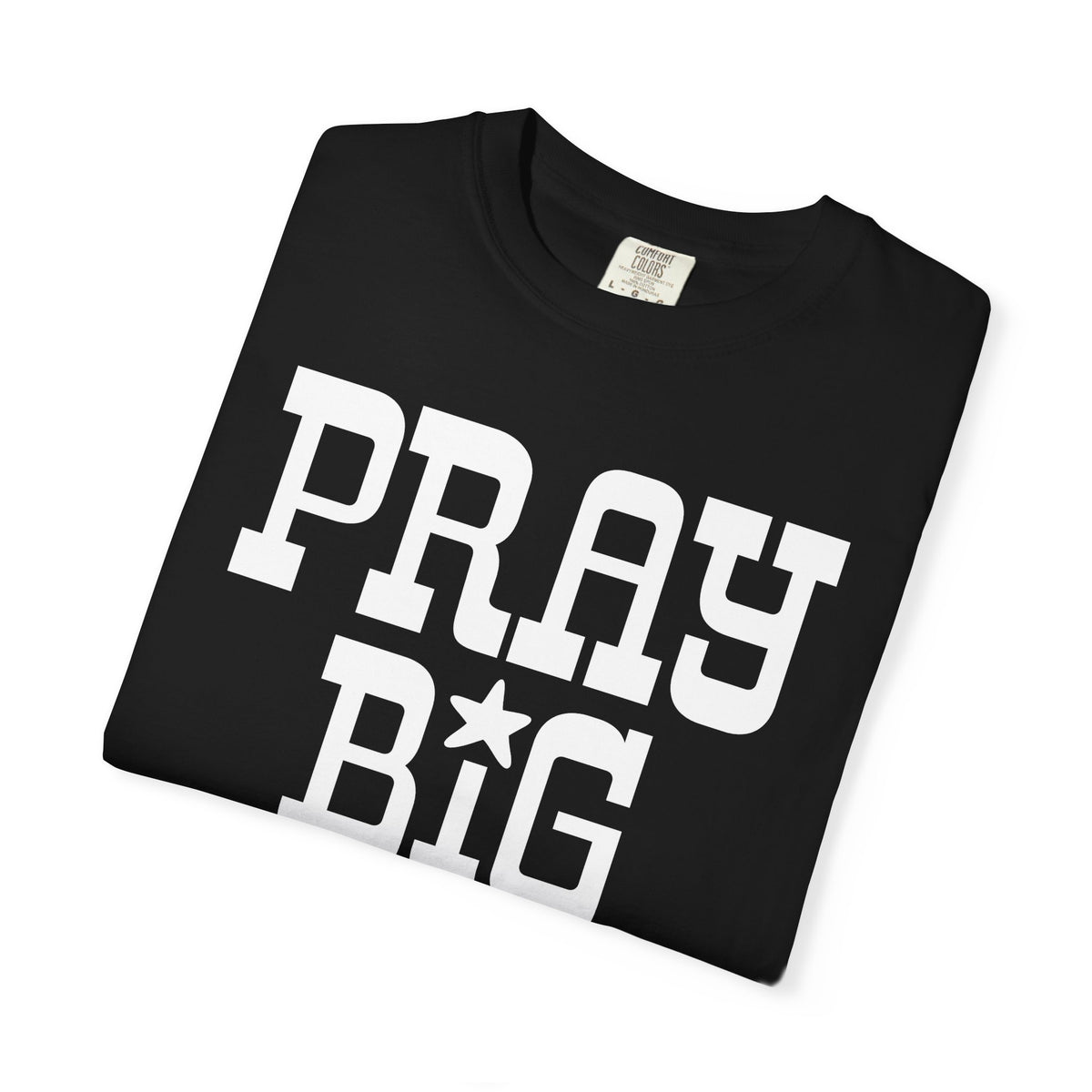 Pray Big Y'all - Comfort Colors | Trendy Women's T-Shirt. Direct to Garment. Printed & Shipped in the USA. Unisex Sizes.